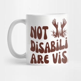 Not All Disabilities Are Visible | Chronic Illness Mug